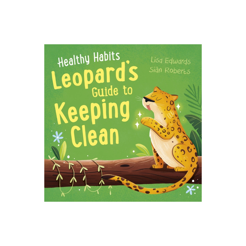 Produktbild för Healthy Habits: Leopard's Guide to Keeping Clean (häftad, eng)