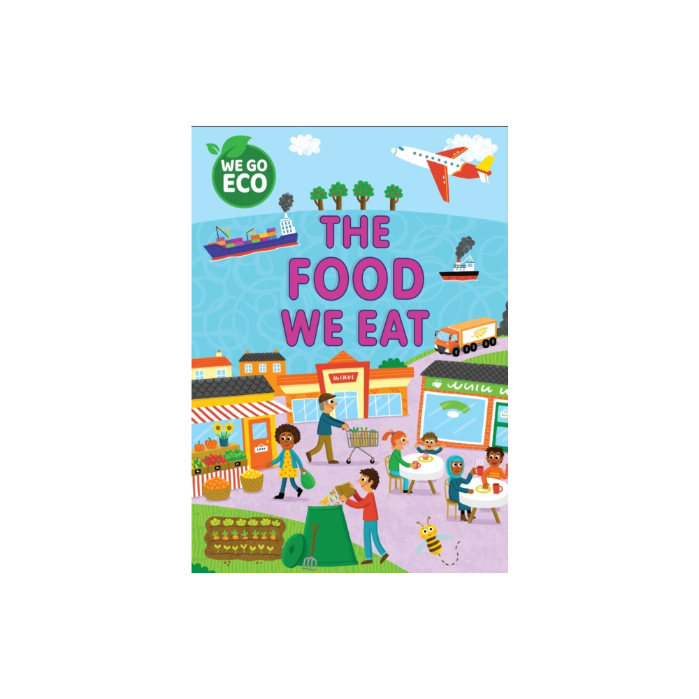 Produktbild för WE GO ECO: The Food We Eat (häftad, eng)