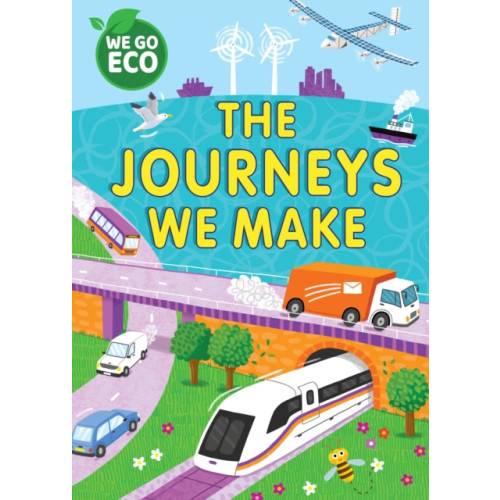 Hachette Children's Group WE GO ECO: The Journeys We Make (häftad, eng)