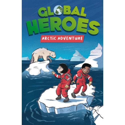 Hachette Children's Group Global Heroes: Arctic Adventure (häftad, eng)