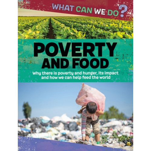 Hachette Children's Group What Can We Do?: Poverty and Food (inbunden, eng)