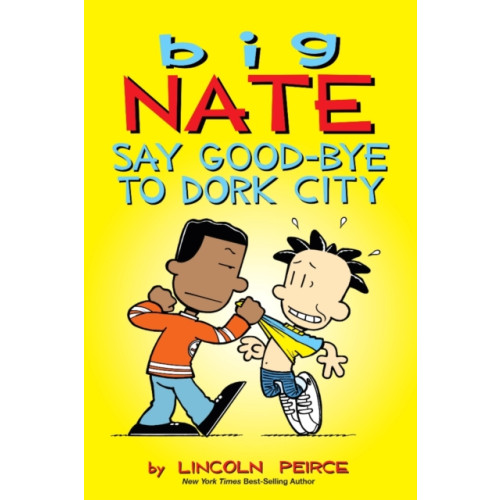 Andrews McMeel Publishing Big Nate: Say Good-bye to Dork City (häftad, eng)