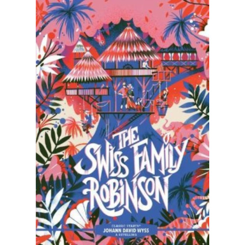 Union Square & Co. Classic Starts®: The Swiss Family Robinson (inbunden, eng)