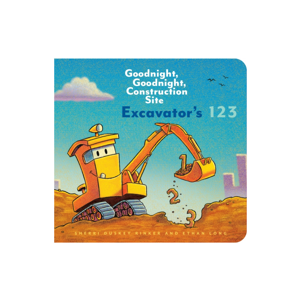 Produktbild för Excavator’s 123: Goodnight, Goodnight, Construction Site (inbunden, eng)
