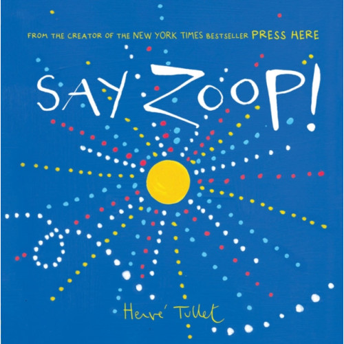 Chronicle Books Say Zoop! (inbunden, eng)