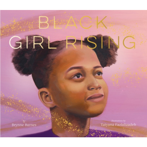 Chronicle Books Black Girl Rising (inbunden, eng)