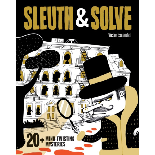 Chronicle Books Sleuth & Solve: 20+ Mind-Twisting Mysteries (inbunden, eng)