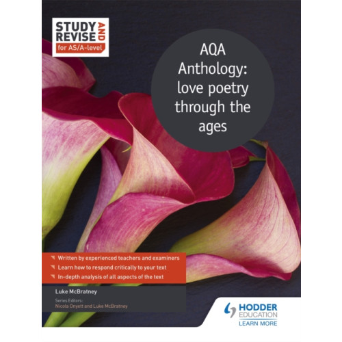 Hodder Education Study and Revise for AS/A-level: AQA Anthology: love poetry through the ages (häftad, eng)