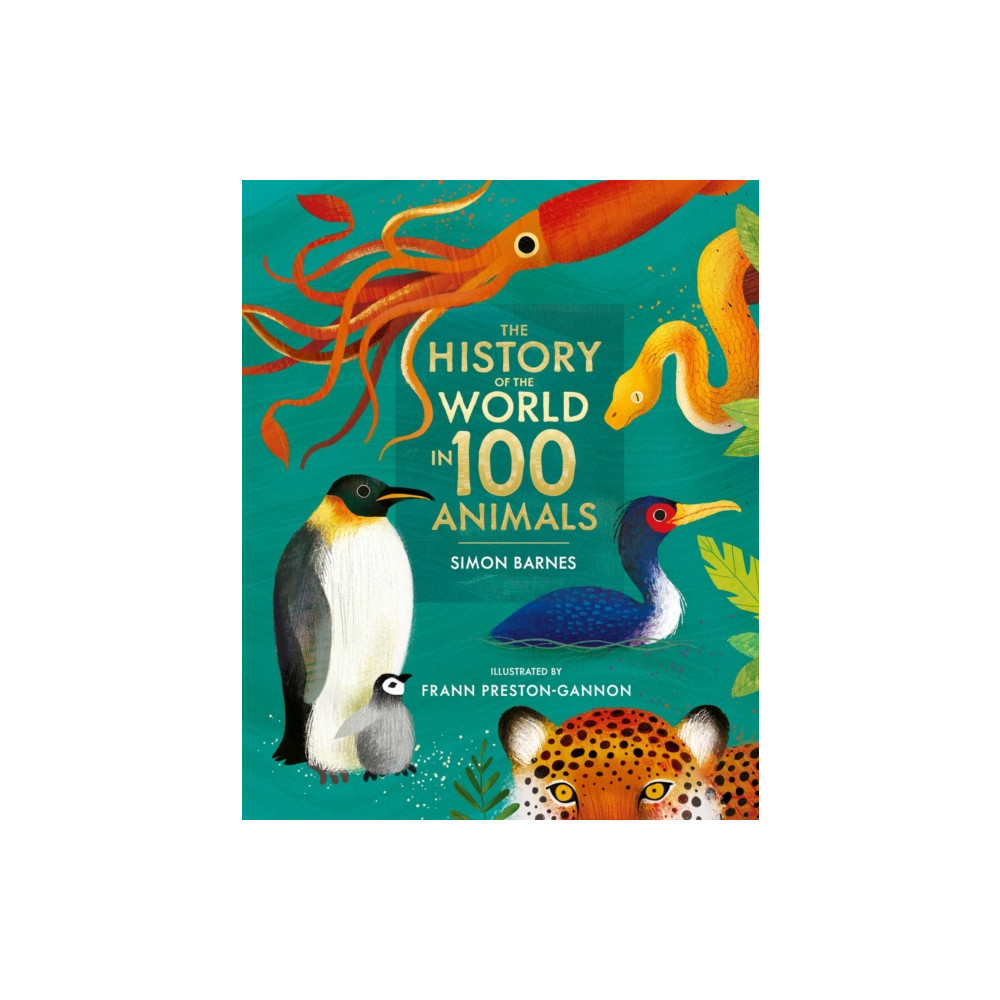 Produktbild för The History of the World in 100 Animals - Illustrated Edition (inbunden, eng)