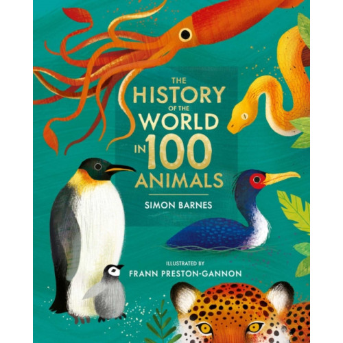 Simon & Schuster Ltd The History of the World in 100 Animals - Illustrated Edition (inbunden, eng)