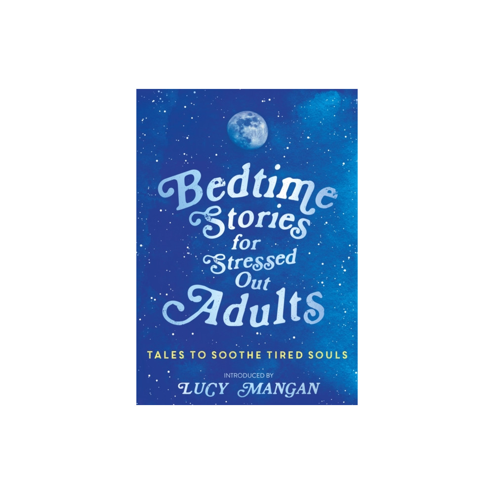 Produktbild för Bedtime Stories for Stressed Out Adults (inbunden, eng)