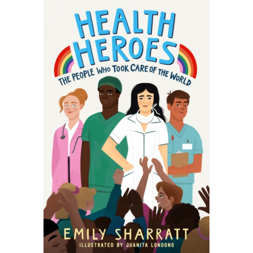 Simon & Schuster Ltd Health Heroes: The People Who Took Care of the World (häftad, eng)