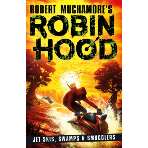 Hot Key Books Robin Hood 3: Jet Skis, Swamps & Smugglers (Robert Muchamore's Robin Hood) (häftad, eng)