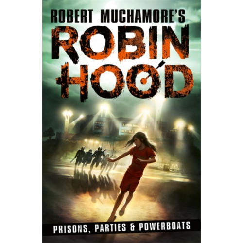 Hot Key Books Robin Hood 7: Prisons, Parties & Powerboats (Robert Muchamore's Robin Hood) (häftad, eng)