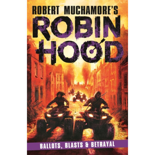 Hot Key Books Robin Hood 8: Ballots, Blasts & Betrayal (Robert Muchamore's Robin Hood) (häftad, eng)