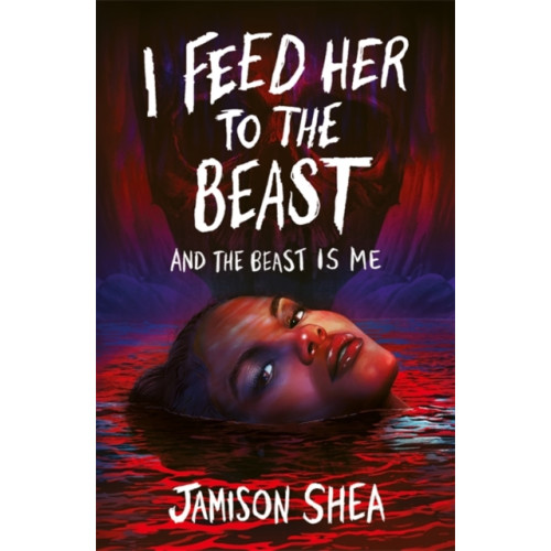 Hot Key Books I Feed Her to the Beast and the Beast Is Me (häftad, eng)