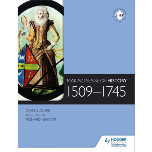 Hachette Learning Making Sense of History: 1509-1745 (häftad, eng)