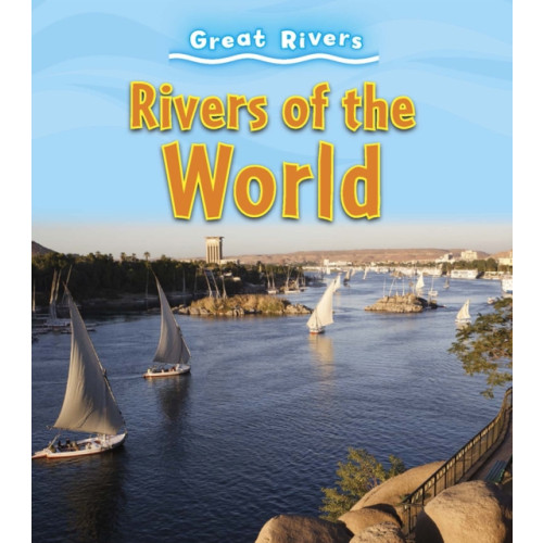 Capstone Global Library Ltd Rivers of the World (häftad, eng)