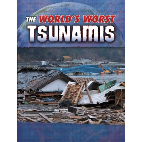 Capstone Global Library Ltd The World's Worst Tsunamis (häftad, eng)