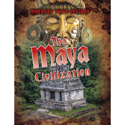 Capstone Global Library Ltd The Maya Civilization (häftad, eng)