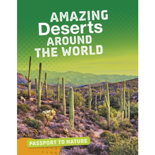 Capstone Global Library Ltd Amazing Deserts Around the World (häftad, eng)