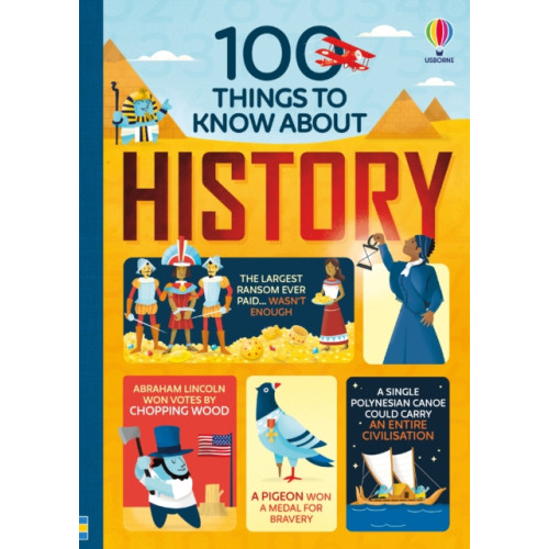 Usborne Publishing Ltd 100 Things to Know About History (inbunden, eng)