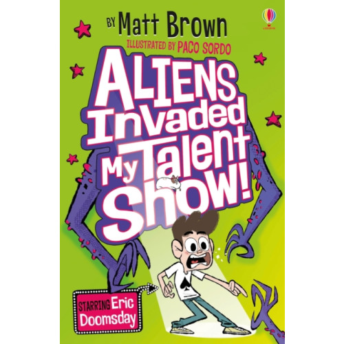 Usborne Publishing Ltd Aliens Invaded My Talent Show! (häftad, eng)