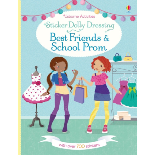 Usborne Publishing Ltd Sticker Dolly Dressing Best Friends and School Prom (häftad, eng)