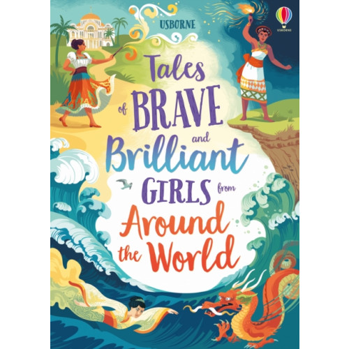 Usborne Publishing Ltd Tales of Brave and Brilliant Girls from Around the World (inbunden, eng)