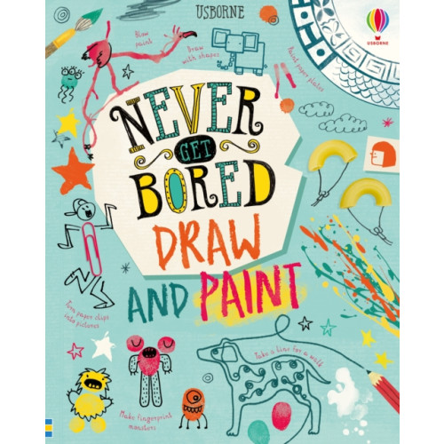 Usborne Publishing Ltd Never Get Bored Draw and Paint (inbunden, eng)