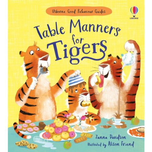 Usborne Publishing Ltd Table Manners for Tigers (inbunden, eng)