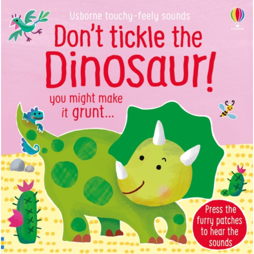 Usborne Publishing Ltd Don't Tickle the Dinosaur! (bok, board book, eng)