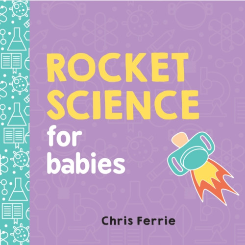 Sourcebooks, Inc Rocket Science for Babies (bok, board book, eng)