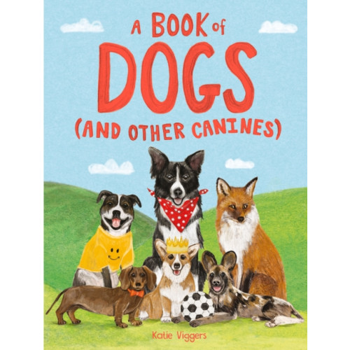 Hachette Children's Group A Book of Dogs (and other canines) (inbunden, eng)