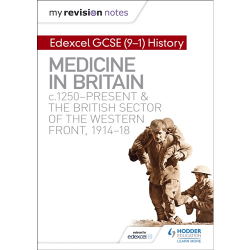 Hachette Learning My Revision Notes: Edexcel GCSE (9-1) History: Medicine in Britain, c1250-present and The British sector of the Western Front, 1914-18 (häftad, eng)