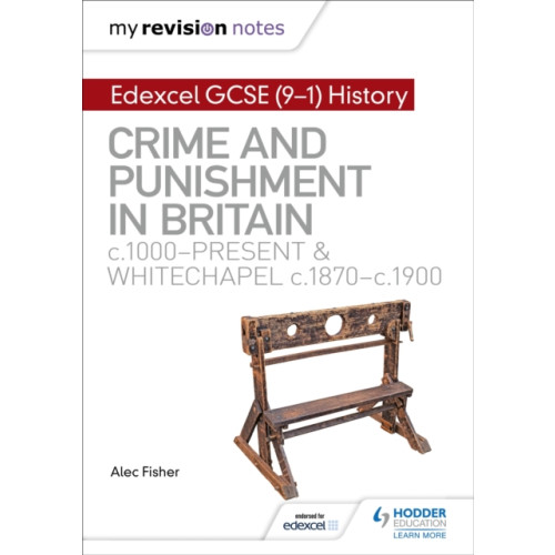Hodder Education My Revision Notes: Edexcel GCSE (9-1) History: Crime and punishment in Britain, c1000-present and Whitechapel, c1870-c1900 (häftad)