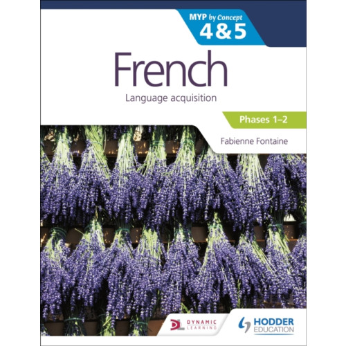 Hodder Education French for the IB MYP 4&5 (Emergent/Phases 1-2): by Concept (häftad, eng)