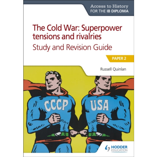 Hodder Education Access to History for the IB Diploma: The Cold War: Superpower tensions and rivalries (20th century) Study and Revision Guide: Paper 2 (häftad)