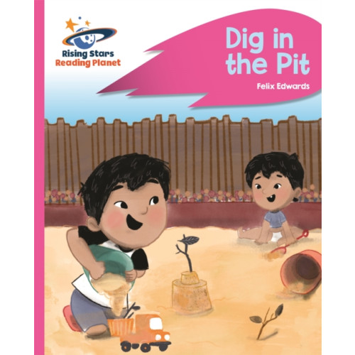 Rising Stars UK Ltd Reading Planet - Dig in the Pit - Pink A: Rocket Phonics (häftad, eng)