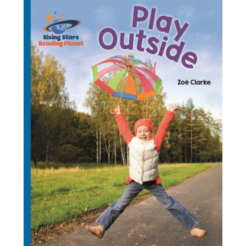 Rising Stars UK Ltd Reading Planet - Play Outside - Blue: Galaxy (häftad, eng)