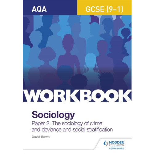 Hodder Education AQA GCSE (9-1) Sociology Workbook Paper 2: The sociology of crime and deviance and social stratification (häftad)