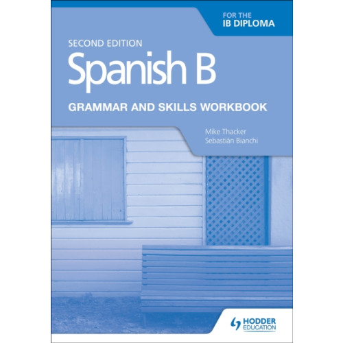 Hachette Learning Spanish B for the IB Diploma Grammar and Skills Workbook Second edition (häftad, eng)