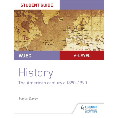 Hodder Education WJEC A-level History Student Guide Unit 3: The American century c.1890-1990 (häftad, eng)