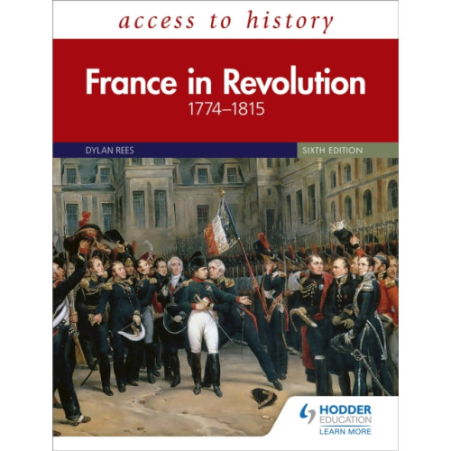 Hodder Education Access to History: France in Revolution 1774–1815 Sixth Edition (häftad, eng)