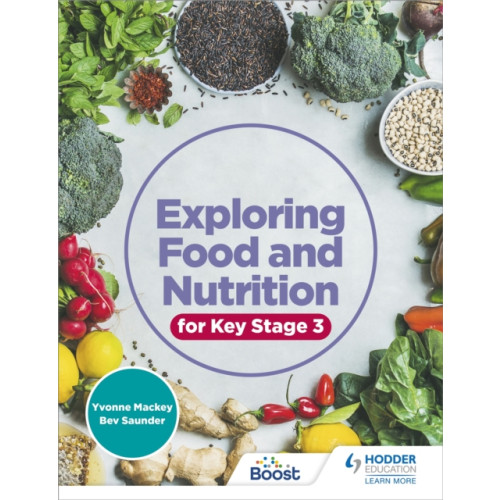 Hodder Education Exploring Food and Nutrition for Key Stage 3 (häftad, eng)