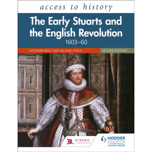 Hodder Education Access to History: The Early Stuarts and the English Revolution, 1603–60, Second Edition (häftad, eng)