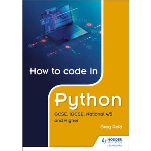 Hodder Education How to code in Python: GCSE, iGCSE, National 4/5 and Higher (häftad)
