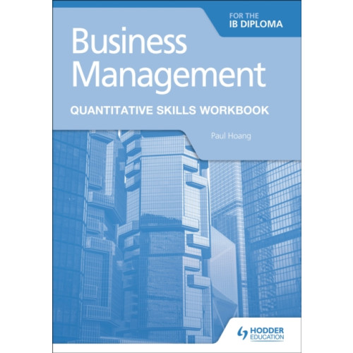Hodder Education Business Management for the IB Diploma Quantitative Skills Workbook (häftad)