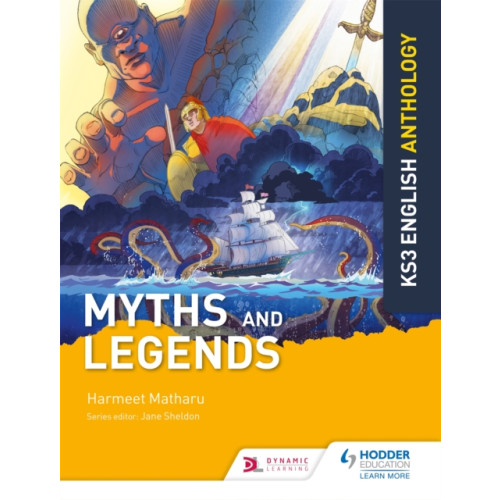 Hodder Education Key Stage 3 English Anthology: Myths and Legends (häftad, eng)