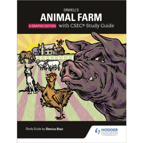 Hachette Learning Orwell's Animal Farm: The Graphic Edition with CSEC Study Guide (häftad, eng)
